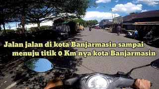 Jalan jalan di kota Banjarmasin. Dari Jl. Sudirman sampai menuju ke area titk nol Km Banjarmasin