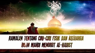 Tentang Ciri Ciri Fisik dan Keluarga Imam Mahdi Menurut Al-Hadits