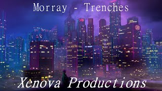 Morray - Trenches (𝙨𝙡𝙤𝙬𝙚𝙙 + 𝙧𝙚𝙫𝙚𝙧𝙗)