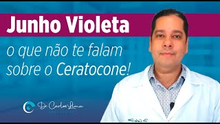 Junho Violeta: o que não te falam sobre o Ceratocone!!