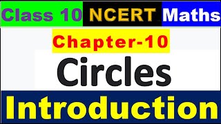 Class 10 Maths Ch 10 Introduction|Circles|Class 10 Maths ch 10 intro|Explanation|CBSE|NCERT|FORMULAS