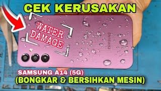 Solusi Saat Hp Kena Air (Samsung A14 5g cek kerusakan, bongkar mesin dan bersihkan)