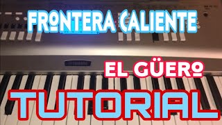 Frontera Caliente - El Guero y su Banda Centenario (Melodia Tutorial en Teclado)