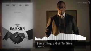 The Banker | Soundtrack | Labrinth - Something's Gotta Give