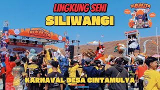 LINGKUNG SENI SILIWANGI ‼️ KARNAVAL DESA CINTAMULYA 🔥 MELEDAK GUYS 💥