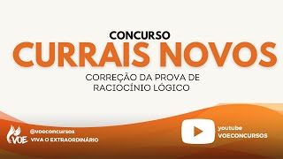 Concurso Currais Novos: Correção de Raciocínio Lógico