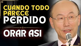 DAVID PAUL YONGGI CHO - CUANDO TE SIENTES PERDIDO LA FE Y LA ORACIÓN ES TU ARMA DE COMBATE.