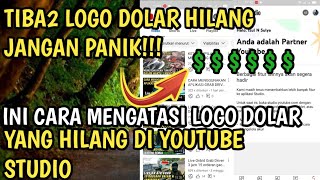 LOGO DOLAR HILANG!! BEGINI CARA MENGATASI LOGO DOLAR YOUTUBE YANG HILANG | TERBARU (JANGAN PANIK)