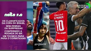 SEM ZEBRAS, MAS COM SUSTOS! COPA DO BRASIL JÁ TEM OS CLASSIFICADOS PARA OITAVAS!  - NOITE F.C #85