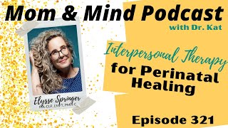 #321: Interpersonal Therapy for Perinatal Healing