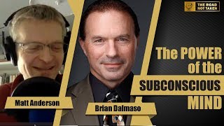 Brian Dalmaso: The POWER of the SUB-CONSCIOUS MIND