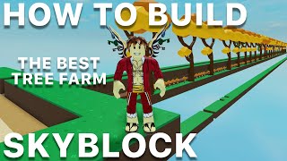 How To Build A Tree Farm In Roblox SkyBlock | THE BEST TREE FARM EVER!!!