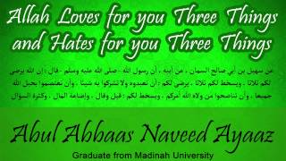 Allah Loves For You Three Things And Hates For You Three Things - Ustaadh Naveed Ayaaz