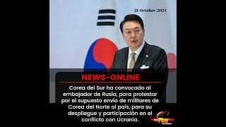 #NewsOnline📰 - #Mundo🌍 ▶️ Corea Del Sur protesta envío de militares de Corea Del Norte a Rusia.