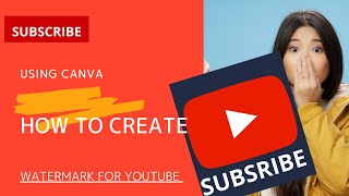 HOW TO CREATE WATERMARK FOR YOUTUBE