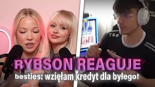 RYBSON reaguje na - besties: wzięłam kredyt dla byłego!