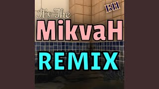 MIKVAH REMIX