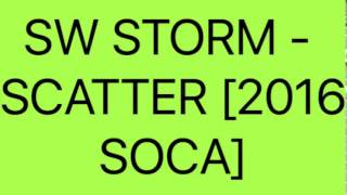 SW STORM - SCATTER [2016 SOCA]