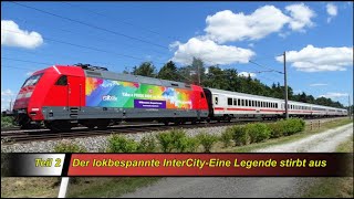 Der lokbespannte InterCity - Eine Legende stirbt aus - Teil 2  -  AL # 221/003/024