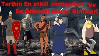 Tarihin En Etkili Savaşçıları ve En Ölümcül Askeri Birlikleri