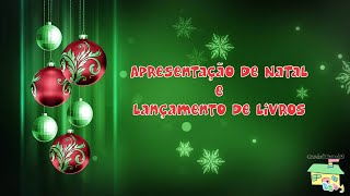 Apresentação de Natal e Lançamento de Livros