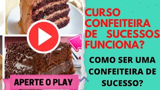 Curso Confeiteira de Sucesso,CURSO Confeiteira de Sucessos funciona?