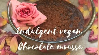 Most indulgent & 5 mins vegan chocolate mousse