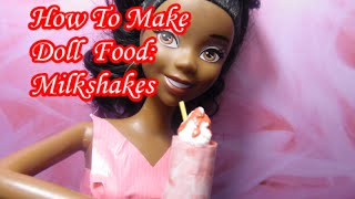 How To Make Doll Food-  Milkshakes