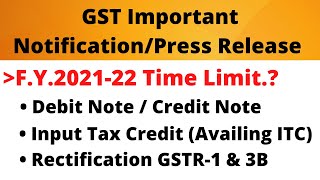 GST Latest Notification | F.Y.2021-22 ITC Debit Note/Credit Note Rectification time limit extended