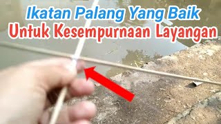 Cara mengikat dan menyeimbangkan Dua Bambu Layang-layang versi paling lengkap. Part2