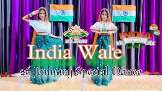 India Wale🇮🇳| Republic Day Dance Video | Patriotic Dance | 26 January Dance | 15 August Dance🇮🇳