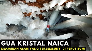 Gua Kristal Raksasa Naica : Keajaiban Alam Tersembunyi di Perut Bumi