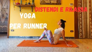 YOGA per Runner 🏃🏻‍♀️- Pratica Post Corsa e Attività Fisica - Rilassa e Distendi