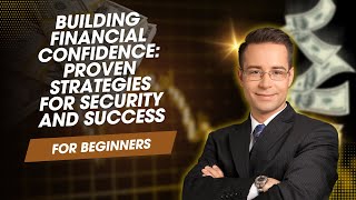 Building Financial Confidence: Proven Strategies for Security and Success