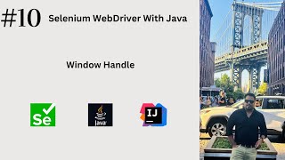 #10. What is Window Handle? | getWindowHandle() | getWindowHandles() |