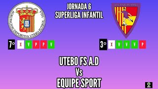 JORNADA 6 SUPERLIGA INFANTIL EQUIPE SPORT VVS UTEBO FS A.D