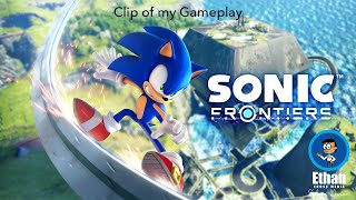 Clip of my Sonic Frontiers Gameplay