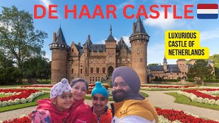 Kasteel De Haar | Largest and Luxurious Castle of Netherlands | Utrecht