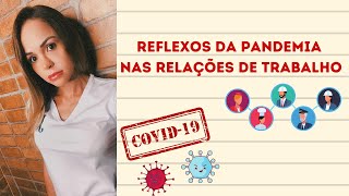 Reflexos da pandemia nas relações de trabalho.