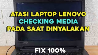 Cara Mengatasi Laptop “Checking Media”