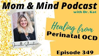 349: Healing from Perinatal OCD with Danielle Silverstein