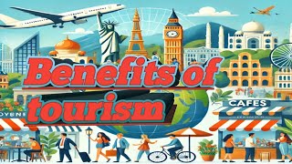 BENEFITS OF TOURISM | They have many benefits, read the description