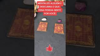 MENTALIZE ALGUÉM E DESCUBRA O QUE ESSA PESSOA SENTE POR VOCÊ: shorts tarot online gratis