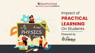 Impact of Practical Learning on Students || Ezyschooling || Robobox