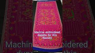 MACHINE EMBROIDERED DUPATTA FOR THIS NAVRATRI/KUTCH  EMBROIDERY/ VIBRANT COLOURS #myngels#shortvideo