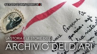 C'era una volta al borgo - Stagione 2 - La storia e le storie dell'Archivio dei Diari