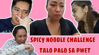 SPICY NOODLE CHALLENGE talo palo sa pwet laftrip toh!