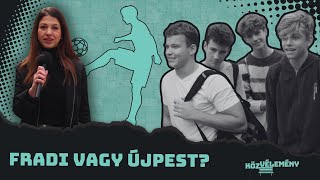 Véber, Lisztes, Fradi, Újpest | KözVélemény #034