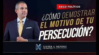 ¿Cómo demostrar el motivo de tu persecución?