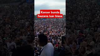 Konser bunda fauzana luar biasa